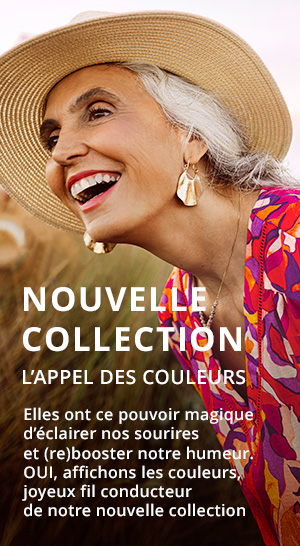 nouvelle collection L'appel des couleurs Elles ont ce pouvoir magique d'éclairer nos sourires et de (re)booster notre humeur. OUI, affichons les couleurs joyeux fil conducteur de notre nouvelle collection printemps.