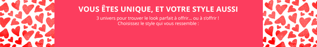 Vous êtes unique, et votre style aussi